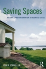 Saving Spaces : Historic Land Conservation in the United States - eBook