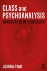 Class and Psychoanalysis : Landscapes of Inequality - eBook