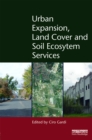 Urban Expansion, Land Cover and Soil Ecosystem Services - eBook
