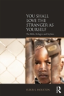 You Shall Love the Stranger as Yourself : The Bible, Refugees and Asylum - eBook