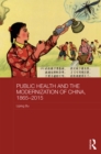 Public Health and the Modernization of China, 1865-2015 - eBook