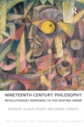 Nineteenth-Century Philosophy : Revolutionary Responses to the Existing Order - eBook
