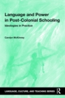 Language and Power in Post-Colonial Schooling : Ideologies in Practice - eBook