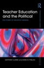 Teacher Education and the Political : The power of negative thinking - eBook