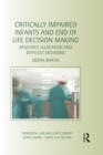 Critically Impaired Infants and End of Life Decision Making : Resource Allocation and Difficult Decisions - eBook
