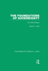 The Foundations of Sovereignty (Works of Harold J. Laski) : And Other Essays - eBook