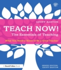 Teach Now! The Essentials of Teaching : What You Need to Know to Be a Great Teacher - eBook
