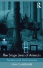 The Stage Lives of Animals : Zooesis and Performance - eBook