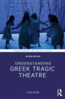 Understanding Greek Tragic Theatre - eBook