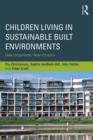 Children Living in Sustainable Built Environments : New Urbanisms, New Citizens - eBook