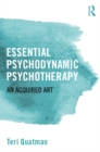 Essential Psychodynamic Psychotherapy : An Acquired Art - eBook