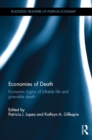 Economies of Death : Economic logics of killable life and grievable death - eBook