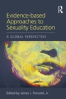 Evidence-based Approaches to Sexuality Education : A Global Perspective - eBook