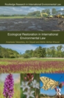 Ecological Restoration in International Environmental Law - eBook