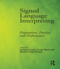 Signed Language Interpreting : Preparation, Practice and Performance - eBook