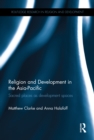 Religion and Development in the Asia-Pacific : Sacred places as development spaces - eBook