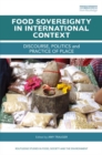 Food Sovereignty in International Context : Discourse, politics and practice of place - eBook