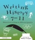 Writing History 7-11 : Historical writing in different genres - eBook