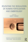Revisiting the Regulation of Human Fertilisation and Embryology - eBook