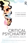 Critical Psychiatry and Mental Health : Exploring the work of Suman Fernando in clinical practice - eBook
