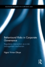 Behavioural Risks in Corporate Governance : Regulatory Intervention as a Risk Management Mechanism - eBook