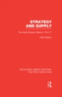 Strategy and Supply (RLE The First World War) : The Anglo-Russian Alliance 1914-1917 - eBook