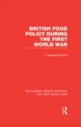 British Food Policy During the First World War (RLE The First World War) - eBook