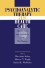 Psychoanalytic Therapy as Health Care : Effectiveness and Economics in the 21st Century - eBook