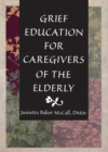 Grief Education for Caregivers of the Elderly - eBook