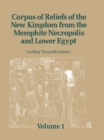 Corpus of Reliefs of the New Kingdom from the Memphite Necropolis and Lower Egypt : Volume 1 - eBook