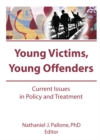 Young Victims, Young Offenders : Current Issues in Policy and Treatment - eBook
