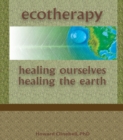 Ecotherapy : Healing Ourselves, Healing the Earth - eBook