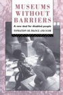 Museums Without Barriers : A New Deal For the Disabled - eBook