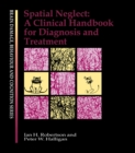 Spatial Neglect : A Clinical Handbook for Diagnosis and Treatment - eBook