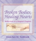 Broken Bodies, Healing Hearts : Reflections of a Hospital Chaplain - eBook