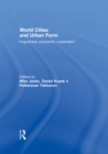 World Cities and Urban Form : Fragmented, Polycentric, Sustainable? - eBook