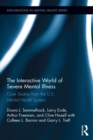 The Interactive World of Severe Mental Illness : Case Studies of the U.S. Mental Health System - eBook