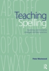 Teaching Spelling : Exploring commonsense strategies and best practices - eBook