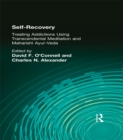Self-Recovery : Treating Addictions Using Transcendental Meditation and Maharishi Ayur-Veda - eBook