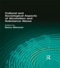 Cultural and Sociological Aspects of Alcoholism and Substance Abuse - eBook