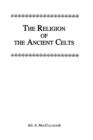Religion Of The Ancient Celts - eBook