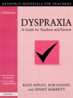 Dyspraxia : A Guide for Teachers and Parents - eBook