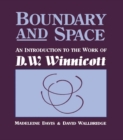 Boundary And Space : An Introduction To The Work of D.W. Winnincott - eBook