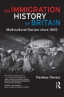 An Immigration History of Britain : Multicultural Racism since 1800 - eBook