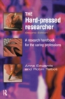 The Hard-pressed Researcher : A research handbook for the caring professions - eBook