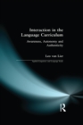 Interaction in the Language Curriculum : Awareness, Autonomy and Authenticity - eBook