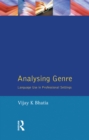 Analysing Genre : Language Use in Professional Settings - eBook