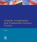 Utopian Imagination and Eighteenth Century Fiction - eBook