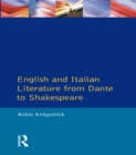 English and Italian Literature From Dante to Shakespeare : A Study of Source, Analogue and Divergence - eBook