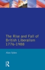 The Rise and Fall of British Liberalism : 1776-1988 - eBook